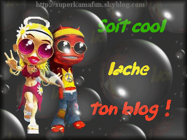 Soit cool lache ton blog !